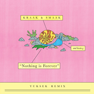 Kraak & Smaak — Nothing Is Forever (Yuksek Remix) (2026)