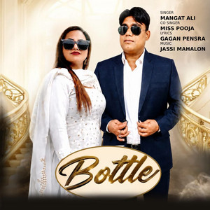 BOTTLE by Mangat Ali, Miss Pooja