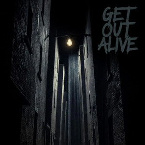 Get Out Alive