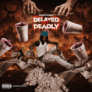 DELAYED BUT DEADLY - Original by Shoota556