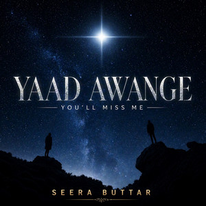 Yaad Awange - You'll Miss Me by Seera Buttar, Baba Raja