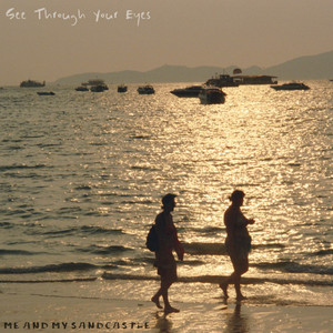 See Through Your Eyes by Me and My Sandcastle