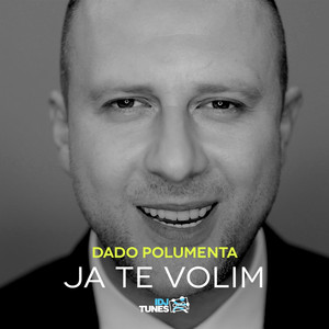 Dado Polumenta - Ja Te Volim
