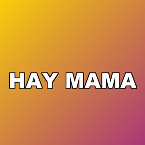 Hay Mama by Yako 7