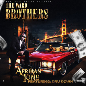 The Ward Brothers by Afrikan Tone, Dru Down