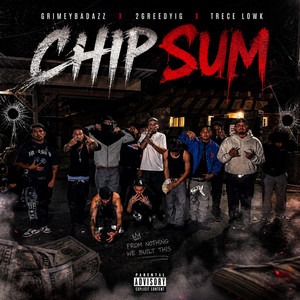 Chip Sum by Trece lowk, 2GreedyIG, GrimeyBadazz