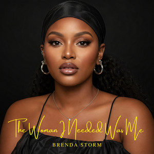 The Woman I Needed Was Me by Brenda Storm
