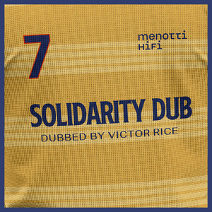 Solidarity Dub by Menotti HiFi, Victor Rice, Ammoye