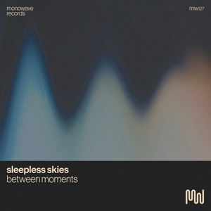 Between Moments by Sleepless Skies