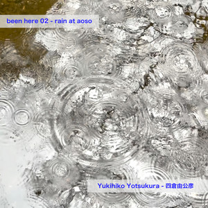 Been here 02 - Rain at Aoso by Yukihiko Yotsukura