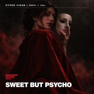 Sweet But Psycho by HYPER VISOR, ENVI, rks.
