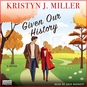 Given Our History - A Novel (Unabridged)