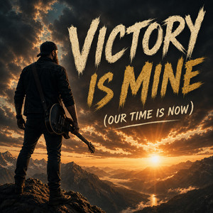 VICTORY IS MINE (OUR TIME IS NOW) by MY LIFE