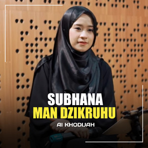 Subhana Man Dzikruhu by Ai Khodijah