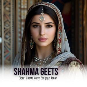 Shahma Geets - Sigrat Chette Waye Zangage Janan