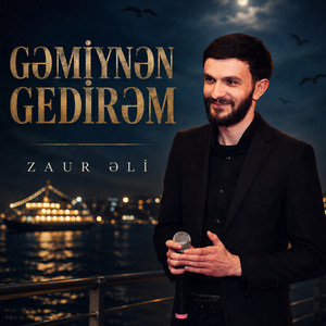 Gəmiynən Gedirəm by Zaur Əli