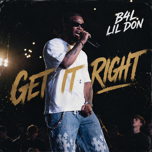 Get It Right by B4L Lil Don