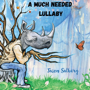 A Much Needed Lullaby by Jason Salberg