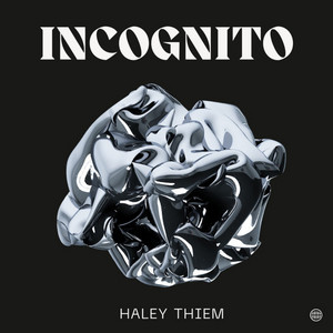 Incognito by Haley Thiem