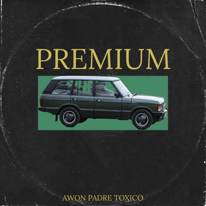 Premium by Padre Tóxico, Awon