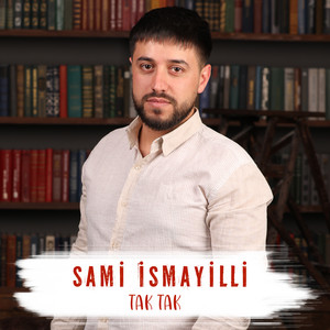 Sami İsmayıllı - Tak Tak