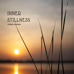 Inner Stillness by Andres Alborok