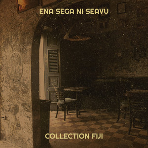 Collection Fiji - Ena Sega Ni Seavu