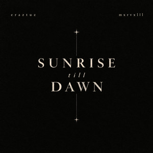 Sunrise Till Dawn by Eraztuz, Mxrvxlll