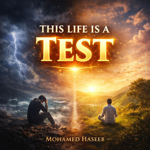 Mohamed Haseeb - This Life is a Test Nasheed