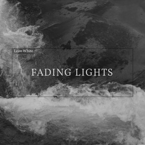 Fading Lights by Leon White