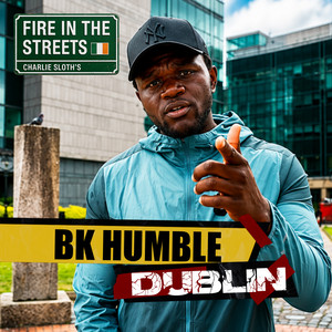 Fire in the Streets - BK Humble by BK Humble, Charlie Sloth, Fire In The Streets