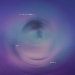 soundscapes of peace