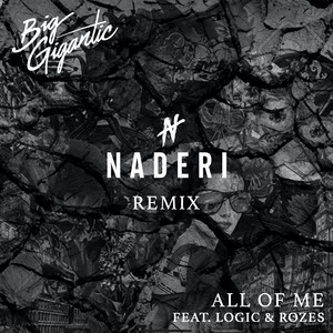 All of Me (feat. Logic, ROZES) - Naderi Remix