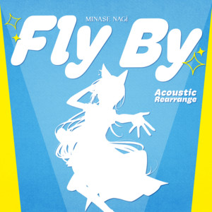 Fly By - Acoustic Rearrange by 水瀬 凪