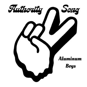 Authority Song by Aluminum Boys
