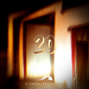 20 by A Shoreline Dream