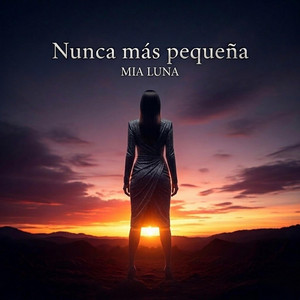 MIA LUNA - Nunca más pequeña