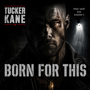 Born For This by Tucker Kane