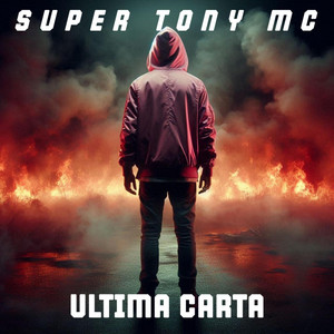 ULTIMA CARTA by SUPER TONY MC