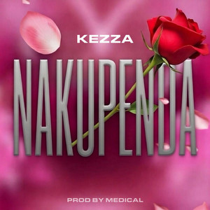 Kezza - Nakupenda