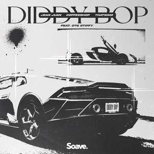 Diddy Bop by Jean Juan, Coffeeshop, Thatsimo, OTG Stiffy