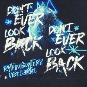 Don't Ever Look Back - Radio Edit by RythmBusterz, VibeCartel