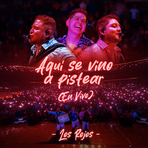 Aquí Se Vino A Pistear (En Vivo) — Los Rojos