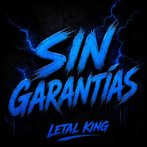 SIN GARANTÍAS PERO CON HAMBRE by LETAL KING