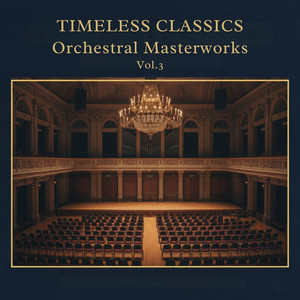 TIMELESS CLASSICS Orchestral Masterworks vol.3 (Remastered in 2021)