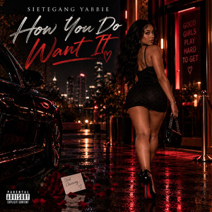 How Do You Want It by SieteGang Yabbie