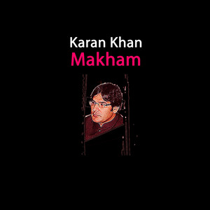Karan Khan - Makham