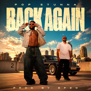 BACK AGAIN by Pop Stunna