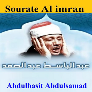 Abdulbasit Abdulsamad - Sourate Al Imran, Pt. 1 (Mojawad)
