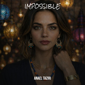 IMPOSSIBLE by ANAEL TAZIRI